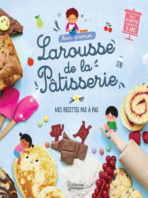 cover image of Mon premier Larousse de la pâtisserie